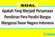 Apakah Yang Menjadi Persamaan Pemikiran Para Pendiri Bangsa Mengenai Dasar Negara Indonesia